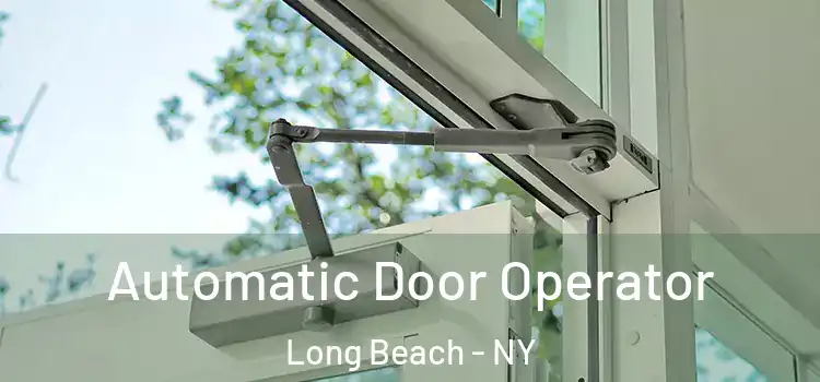Automatic Door Operator Long Beach - NY