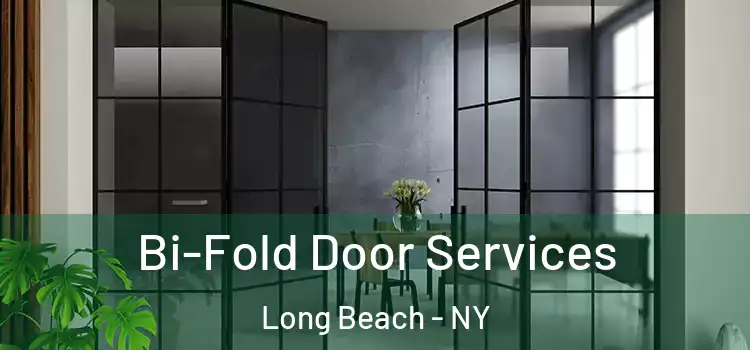 Bi-Fold Door Services Long Beach - NY