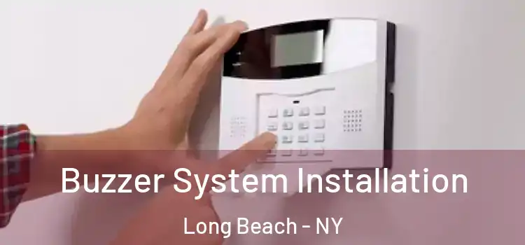 Buzzer System Installation Long Beach - NY