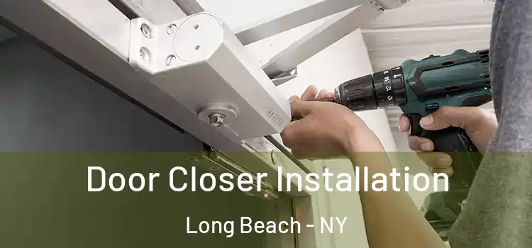 Door Closer Installation Long Beach - NY