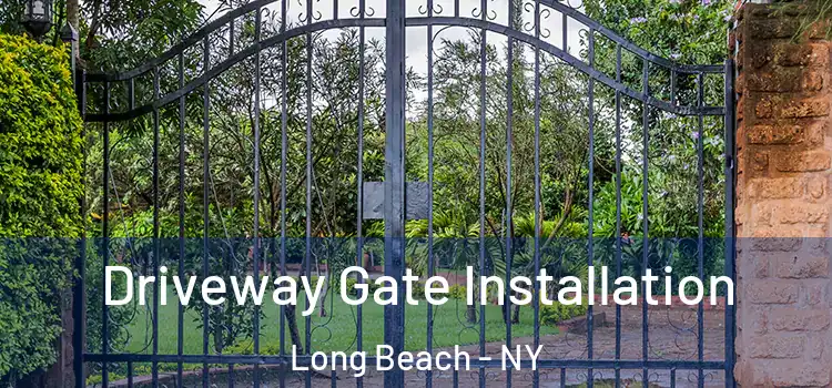 Driveway Gate Installation Long Beach - NY