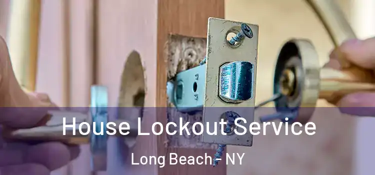 House Lockout Service Long Beach - NY