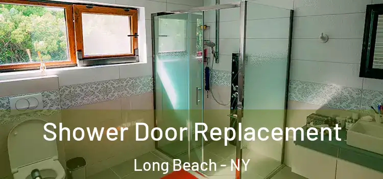 Shower Door Replacement Long Beach - NY