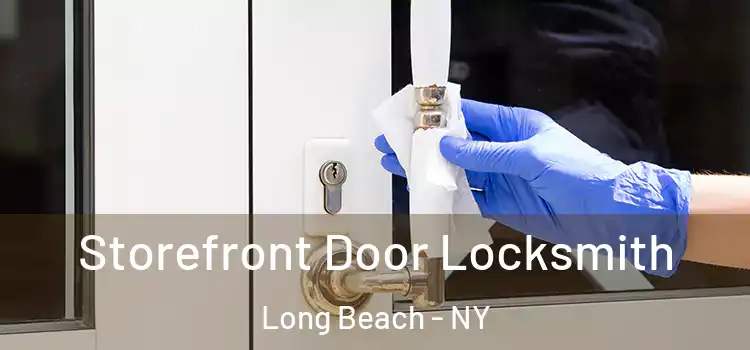 Storefront Door Locksmith Long Beach - NY